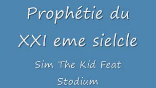Prophétie du XXIeme siecle Sim The Kid feat Stodium