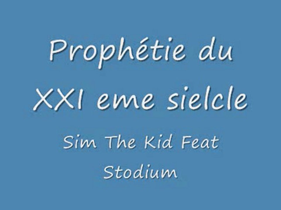 Prophétie du XXIeme siecle Sim The Kid feat Stodium