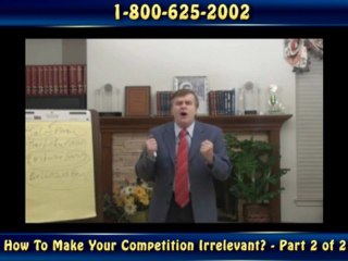 055 - How to Make Your Competition Irrelevant - Part 2
