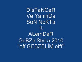 DisTaNCeR Ft SoN NoKTa. ve yanında ALeMDaR