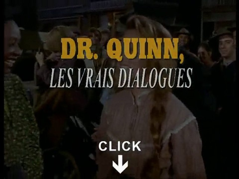 Lien --> Dr. Quinn, Les Vrais Dialogues