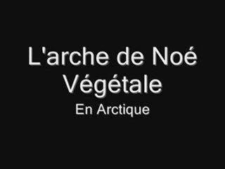 L'Arche de Noé Végétale de Bill Gates & Rockfeller 3sur7