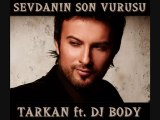 Sevdanin Son Vurusu - Tarkan ft. Dj Body