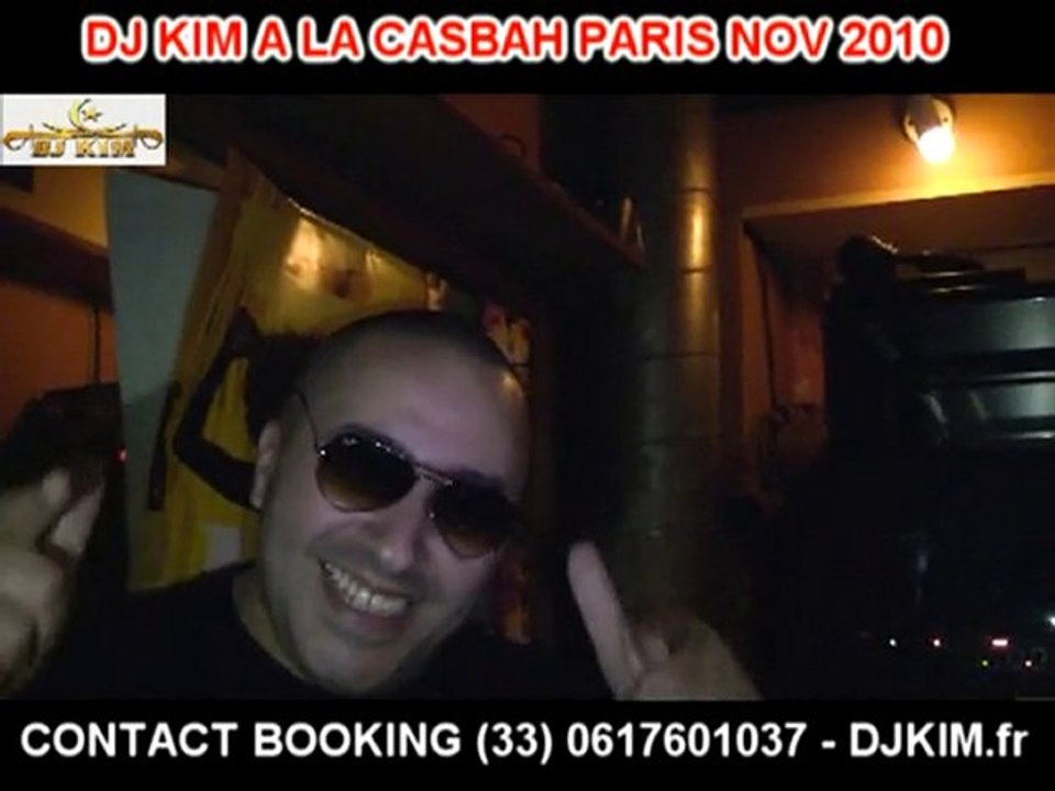 VIDEO DJ KIM MIX A LA CASBAH A PARIS NOV 2010