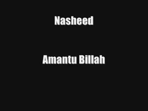 Amantu billahi: articles of faith (Nasheed) Talib al Habib