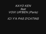Kayo Ken feat Voix Ur'Ben : ICI Y'A PAS D'CATINS