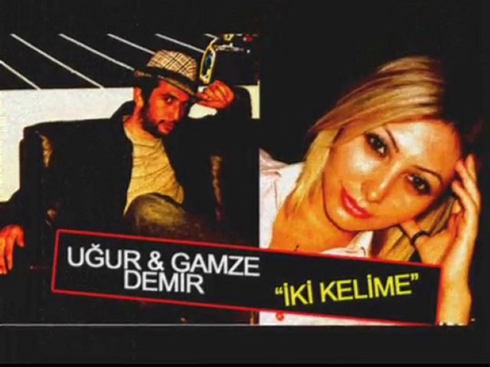 UĞUR & GAMZE - İKİ KELİME