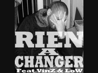 MaCasH Feat Low & VinZ - RIEN A CHANGER -