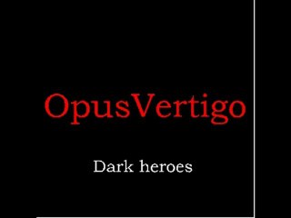 Dark heroes
