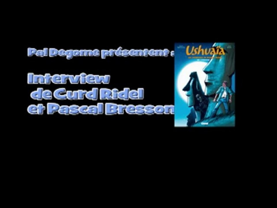 Interview de Curd Ridel  et Pascal Bresson
