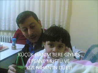 NİHAN VE EFSANE MÜFTÜ DÜETİ-KÜÇÜK HANIM