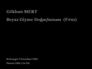 Gökhan Mert - Beyaz Giyme Doğaçlaması