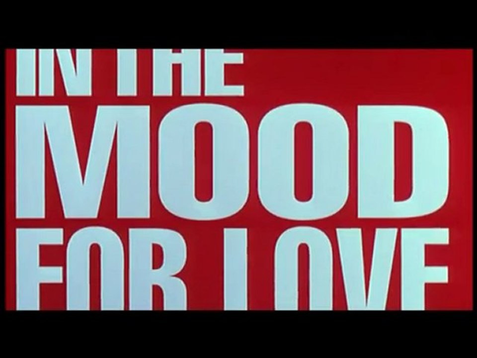 IN THE MOOD FOR LOVE TRAILER FILM WONG KAR WAI CINEMA CHINE