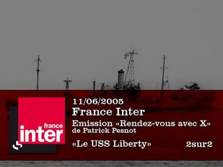 Rdv avec X - Le USS Liberty - 2sur2
