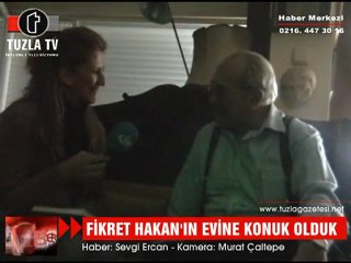 FİKRET HAKAN'IN EVİNE KONUK OLDUK