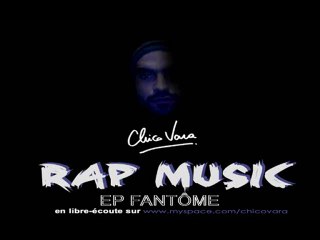 CHICO VARA - Rap Music (EP Fantôme 2010)