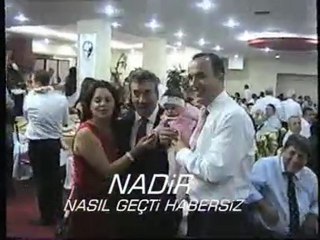 NADİR - NASIL GEÇTİ  HABERSİZ