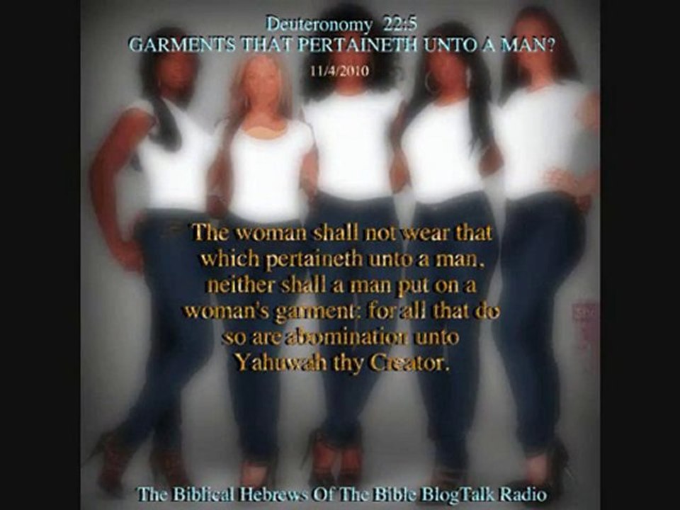 1 DEU 22: 5  - GARMENTS THAT PERTAINETH UNTO A MAN?