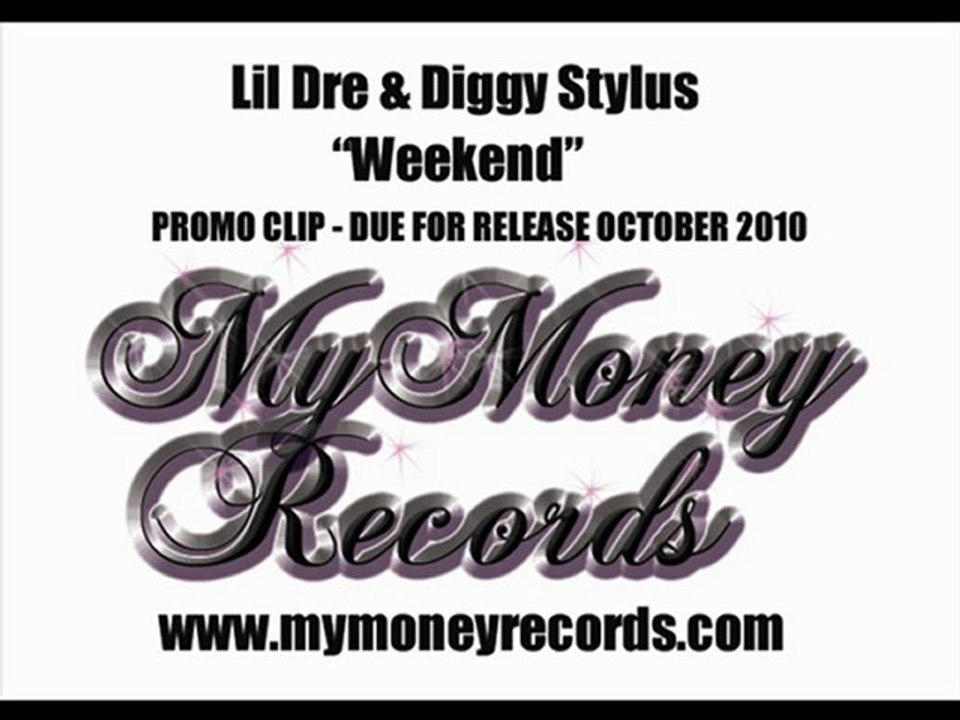 Lil Dre & Diggy Stylus - Weekend