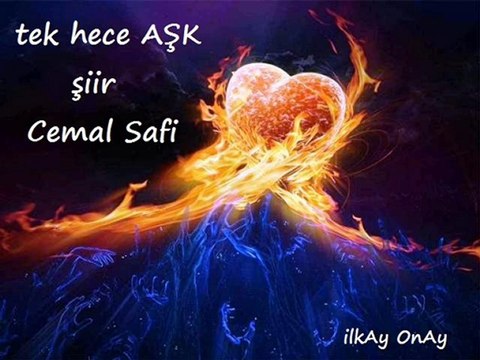 Tek Hece Aşk...şiir Cemal SAFİ