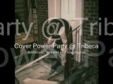 Cover Power Party! @ TRIBECA