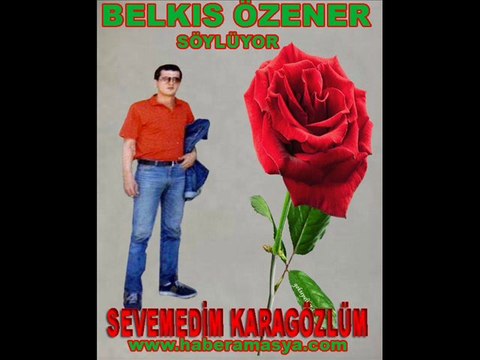 SEVEMEDİM KARAGÖZLÜM - BELKIS ÖZENER SÖYLÜYOR