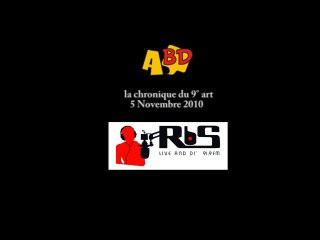 RBS la chronique du 9° Art  5-11-10 première partie