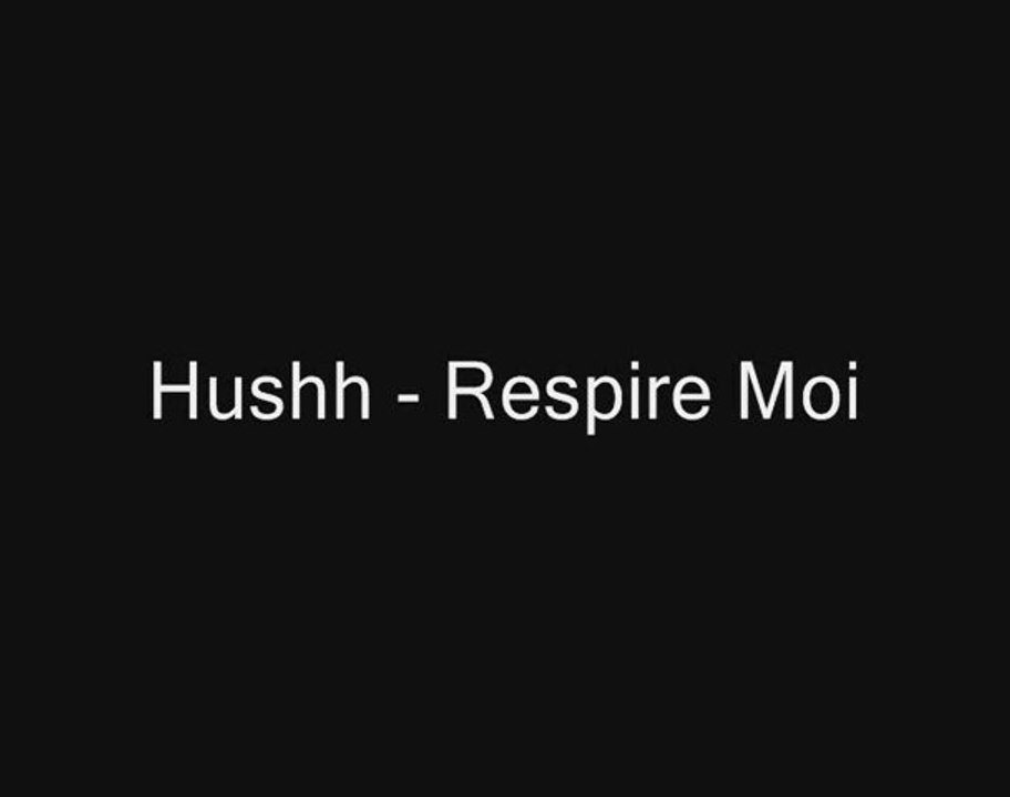 Hushh - Respire Moi
