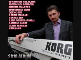 PiYANiST SAMET 2010 - KALDIR KOLLARI