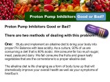 Proton Pump Inhibitors Good or Bad