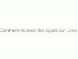 Likiwi : Comment recevoir des appels sur Facebook ? [Tuto]