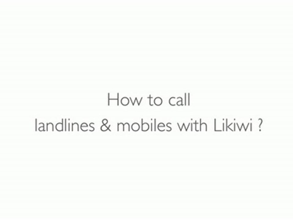 Likiwi : How to call landlines and mobiles ? [Tutorial]