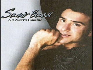 Dime Que Si - Samir Bazzi  (Álbum - Un Nuevo Camino) 2005