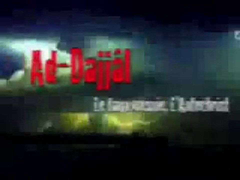 Islam ◆ Ad-Dajjâl, le faux messie, L'Antéchrist [2/3]