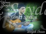 yılmaz soydan~büyük insan