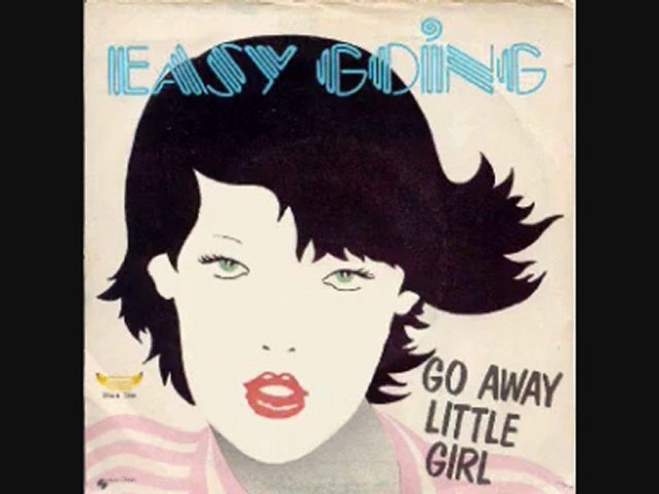 Easy Going - Go Away Little Girl