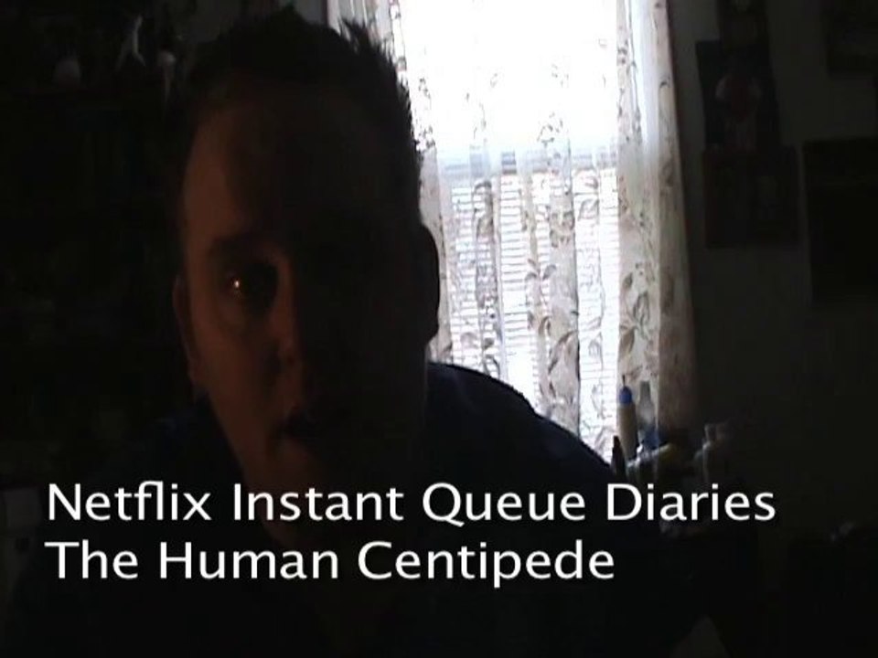 Netflix Instant Queue Diaries The Human Centipede