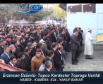 Erzincan Üzümlü Topçu kardeşler toprağa verildi