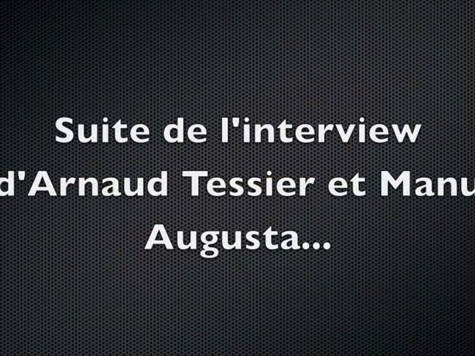interview Arnaud Tessier et Manu Augusta (2ème partie)