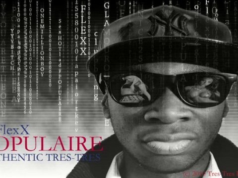 O'FlexX (Authentic Tres-Tres)- Populaire (Produced by N.O.S)