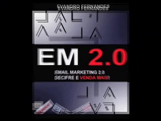 E-Mail Marketing 2.0 ( A Segunda Geração do * E-mail Marke