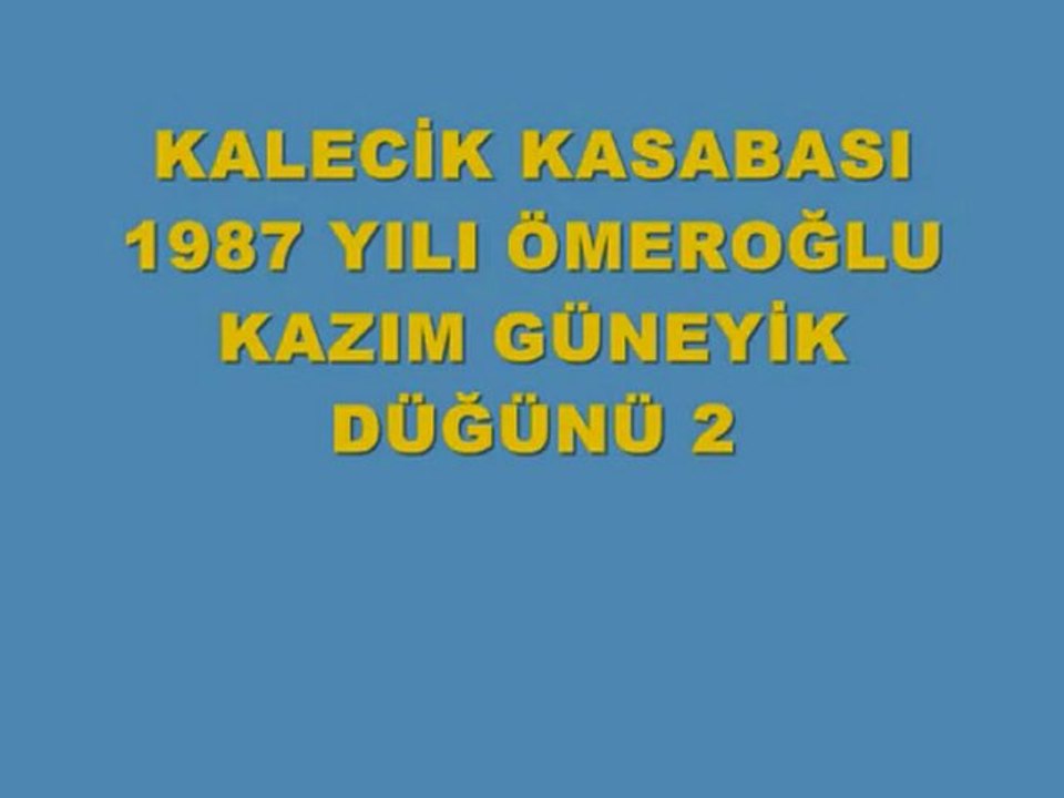 KALECİK KASABASI 1987 YILI DÜĞÜN VİDEOSU 2