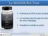 MANDURA TRIM - COMMENT PERDRE DU POIDS SIMPLEMENT