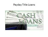 Fast Title Loans- Payday Loans- Auto Title Loans