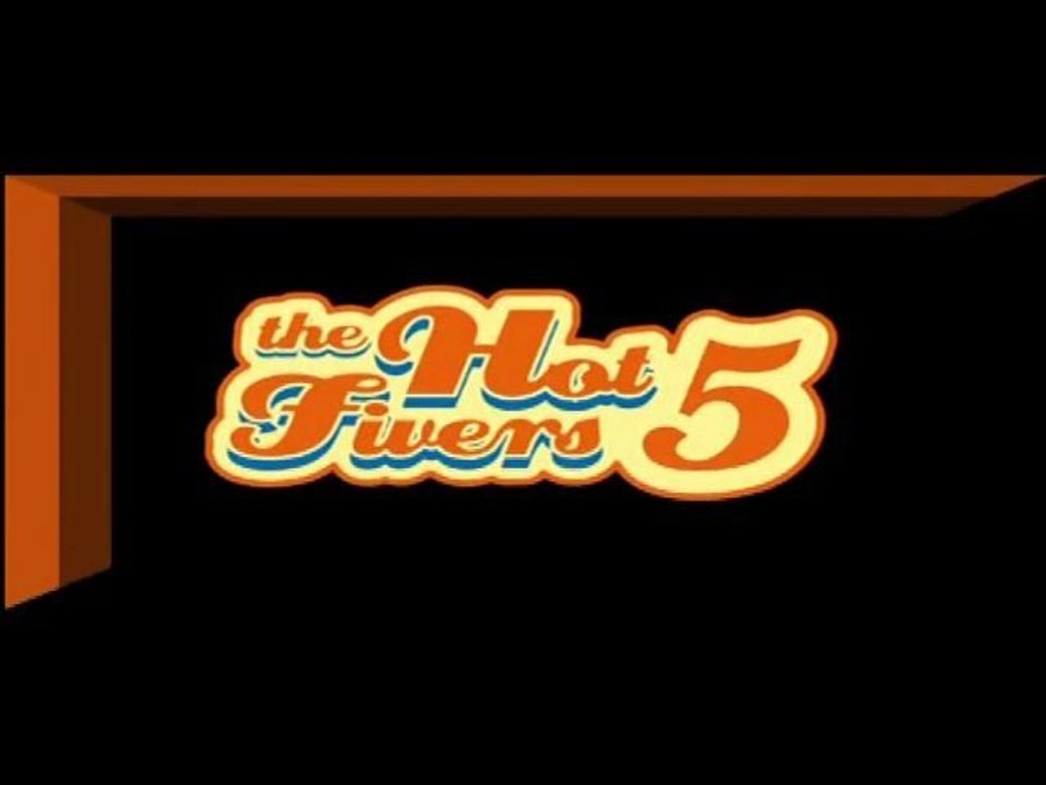 Hot Fivers - Le Clip