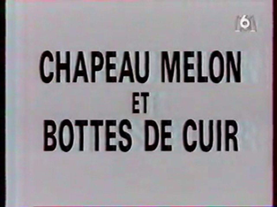 Génerique De La Série Chapeau Melon Et Botte De Cuir 1994 M6