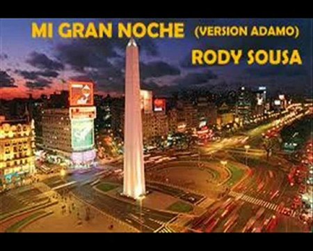 MI GRAN NOCHE - RODY SOUSA (LETRA ADAMO)