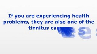 Tinnitus Causes - Learn More About It