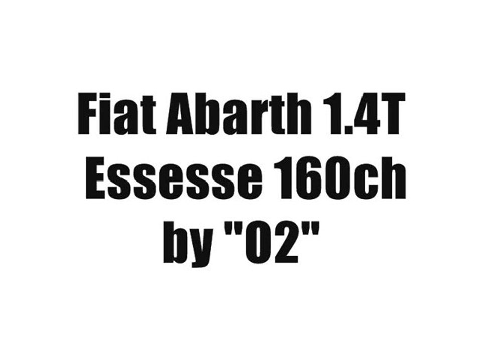 ::: o2programmation ::: Test reprog Fiat 500 ABARTH ESSESSE