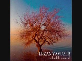 Erkan Yavuzer - Gelde Üzülme